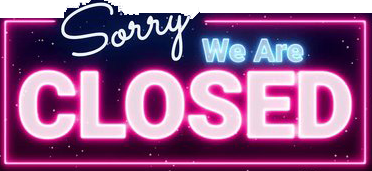 We’re Closed